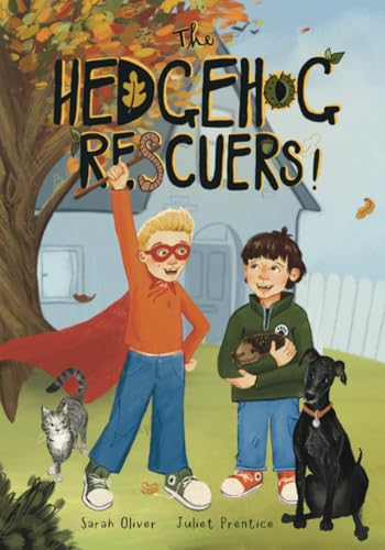 The Hedgehog Rescuers : A Beautifully Illustrated Picture Book About Wildlife