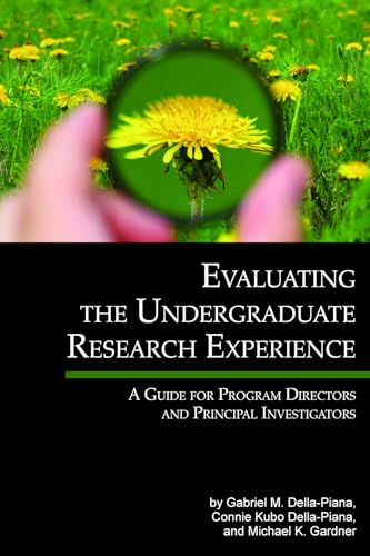Evaluating the Undergraduate Research Experience : A Guide for Program Directors and Principal Investigators