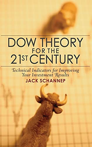 Dow Theory for the 21st Century: Technical Indicators for Improving Your Investment Results