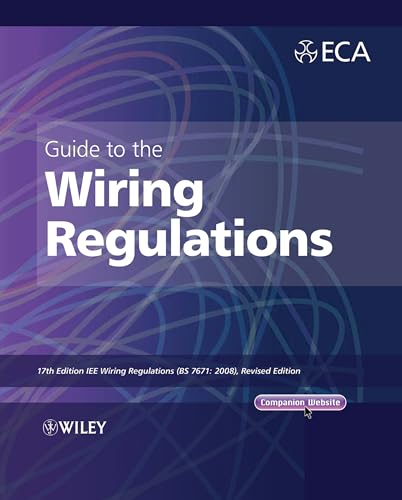 Guide to the IET Wiring Regulations: IET Wiring Regulations (BS 7671:2008 incorporating Amendment No 1:2011)