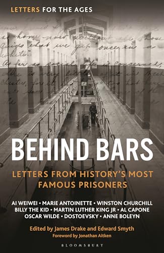 Letters for the Ages Behind Bars : Letters from History's Most Famous Prisoners
