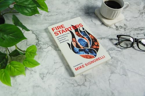 Fire Starters : Igniting Revivals and Sustaining Spiritual Awakening
