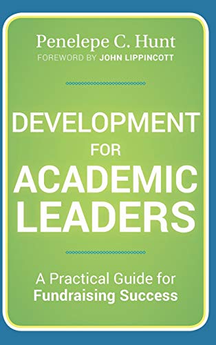 Development for Academic Leaders: A Practical Guide for Fundraising Success