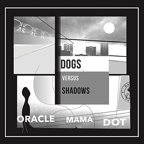 Dog Versus Shadows - Oracle Mama Dot  [VINYL]