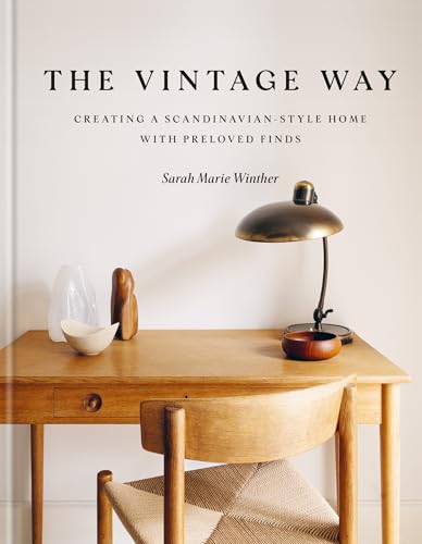 The Vintage Way : Creating a Scandinavian-style home with pre-loved finds