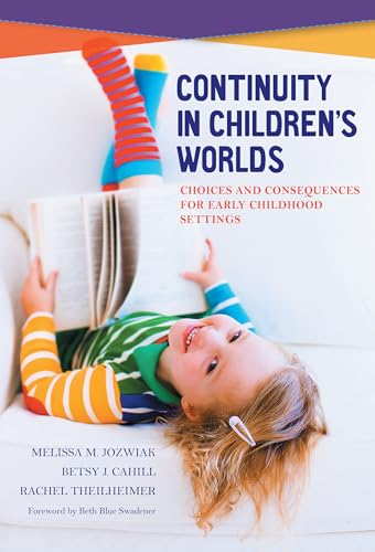 Continuity in Children's Worlds : Choices and Consequences for Early Childhood Settings