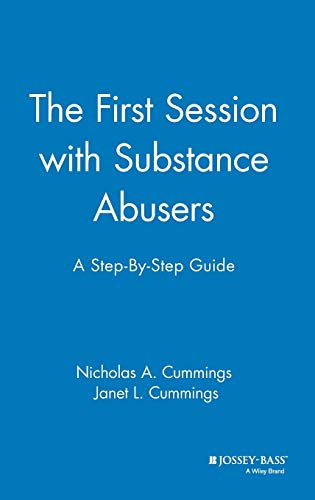 The First Session with Substance Abusers: A Step-by-step Guide