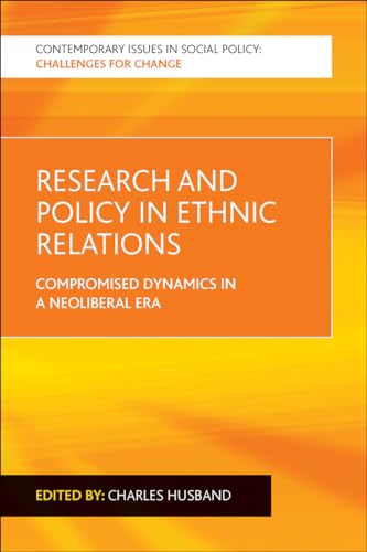 Research and Policy in Ethnic Relations : Compromised Dynamics in a Neoliberal Era