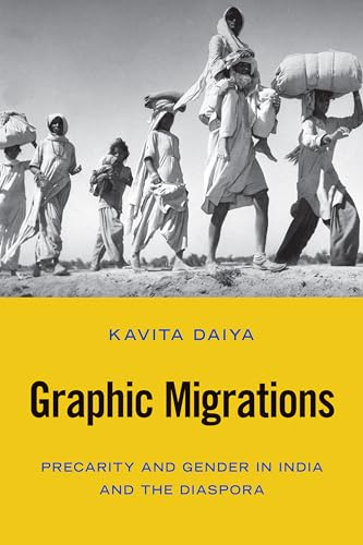 Graphic Migrations : Precarity and Gender in India and the Diaspora