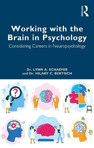 Working with the Brain in Psychology : Considering Careers in Neuropsychology