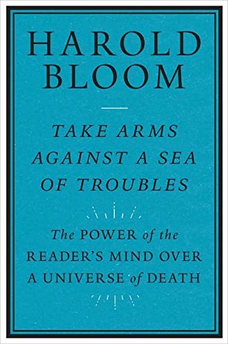 Take Arms Against a Sea of Troubles: The Power of the Reader's Mind over a Universe of Death: The Power of the Reader's Mind over a Universe of Death