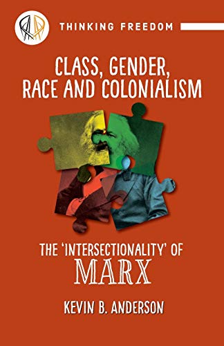 Class, Gender, Race and Colonization: The 'intersectionality' of Marx