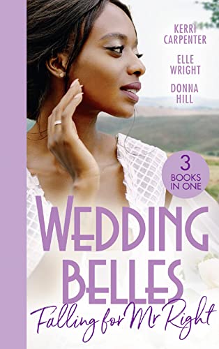 Wedding Belles: Falling For Mr Right : Bayside's Most Unexpected Bride (Saved by the Blog) / Because of You / When I'm with You