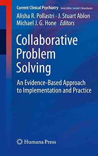 Collaborative Problem Solving : An Evidence-Based Approach to Implementation and Practice