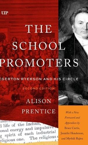 The School Promoters : Egerton Ryerson and His Circle, Second Edition