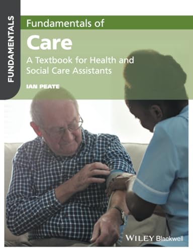 Fundamentals of Care: A Textbook for Health and Social Care Assistants