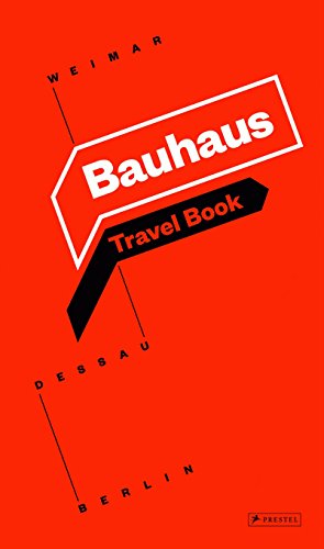 Bauhaus: Travel Book: Weimar Dessau Berlin