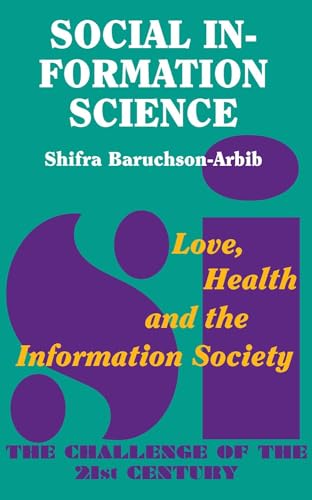 Social Information Science : Love, Health and the Information Society
