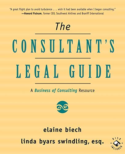 The Consultants Legal Guide: A Business of Consulting Resource