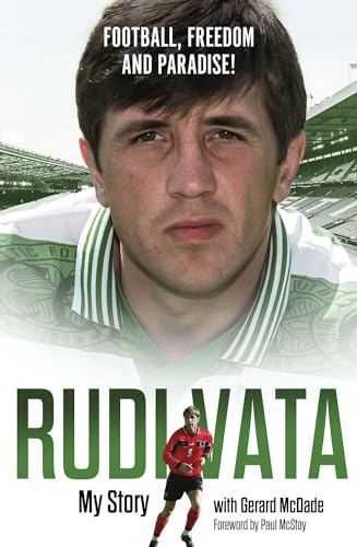 Football, Freedom and Paradise! : My Story by Rudi Vata