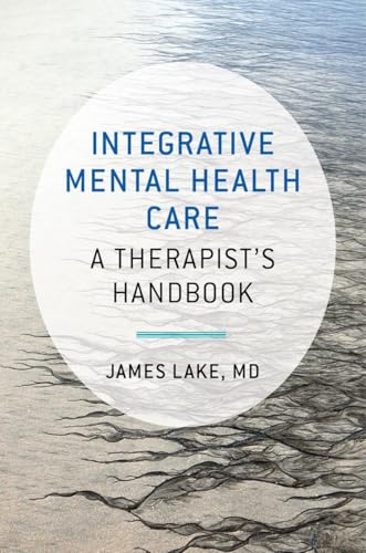 Integrative Mental Health Care: A Therapists Handbook
