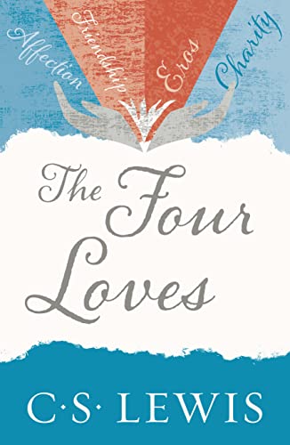 Four Loves (C. Lewis Signature Classic) (C. S. Lewis Signature Classic)