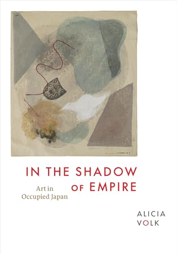 In the Shadow of Empire : Art in Occupied Japan