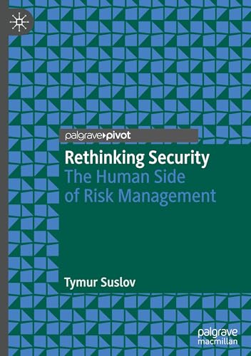 Rethinking Security : The Human Side of Risk Management