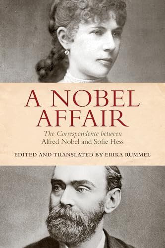 A Nobel Affair : The Correspondence Between Alfred Nobel and Sofie Hess