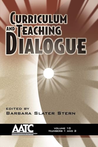 Curriculum and Teaching Dialogue Vol 10 Issues 1 & 2