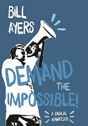 Demand The Impossible!: A Radical Manifesto