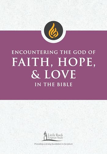 Encountering the God of Faith, Hope, and Love in the Bible