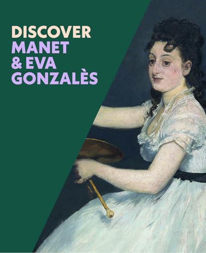 Discover Manet &amp; Eva Gonzales