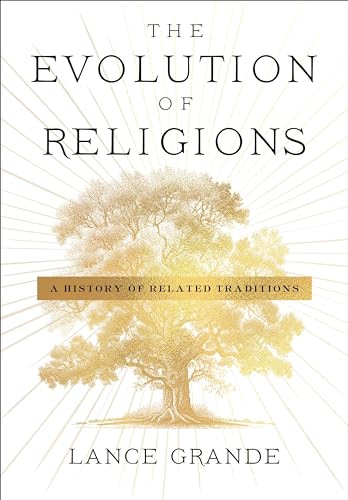 The Evolution of Religions : A History of Related Traditions