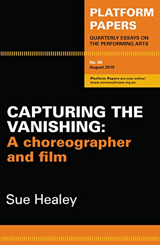 Cover of “Platform Papers 60: Capturing the Vanishing” by Sue Healey.