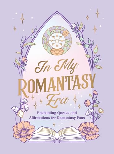 In My Romantasy Era : Enchanting Quotes and Bookish Affirmations for Romantasy Fans
