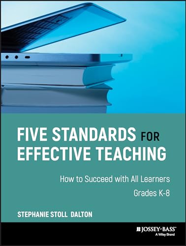 Five Standards for Effective Teaching: How to Succeed with All Learners