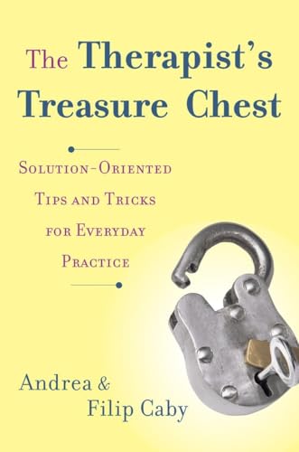 The Therapists Treasure Chest: Solution-Oriented Tips and Tricks for Everyday Practice