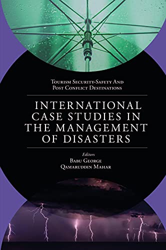International Case Studies in the Management of Disasters : Natural - Manmade Calamities and Pandemics
