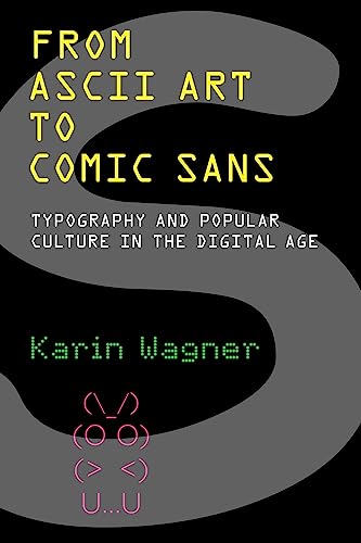 From ASCII Art to Comic Sans: Typography and Popular Culture in the Digital Age
