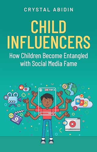 Child Influencers : How Children Become Entangled with Social Media Fame