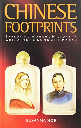 Chinese Footprints : Exploring Women's History in China, Hong Kong and Macau