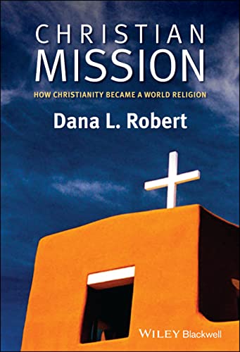 Christian Mission: How Christianity Became a World Religion