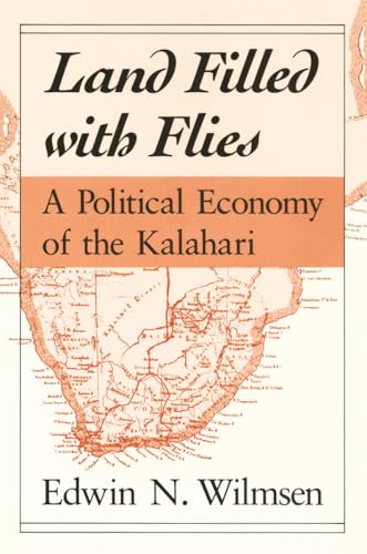 Land Filled with Flies: Political Economy of the Kalahari