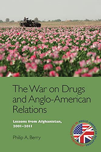 The War on Drugs and Anglo-American Relations : Lessons from Afghanistan, 2001-2011