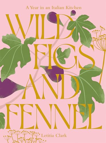 Book cover with gold text on a pink background featuring illustrated figs and fennel.