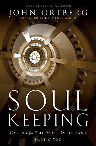 Soul Keeping: Caring for the Most the Important Part of You