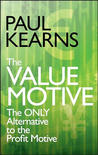 The Value Motive: The Only Alternative to the Profit Motive