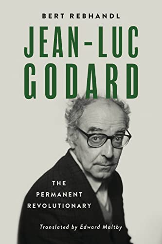 Jean-Luc Godard : The Permanent Revolutionary