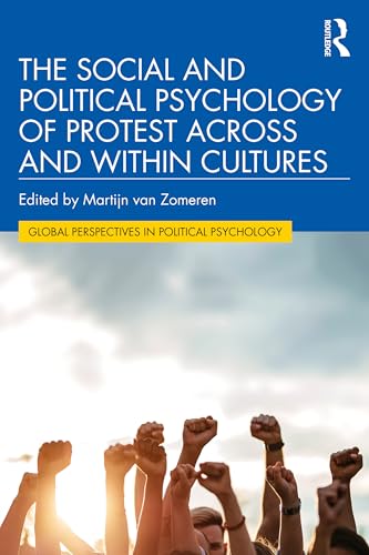 The Social and Political Psychology of Protest Across and Within Cultures